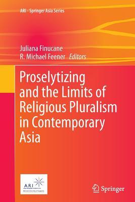 Full Download Proselytizing and the Limits of Religious Pluralism in Contemporary Asia - Juliana Finucane file in PDF