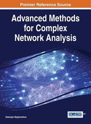 Read Advanced Methods for Complex Network Analysis - Natarajan Meghanathan | PDF