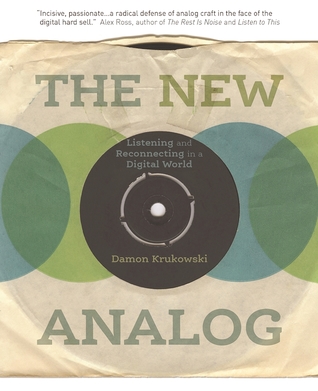 Download The New Analog: Listening and Reconnecting in a Digital World - Damon Krukowski | PDF
