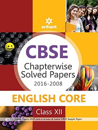 Full Download CBSE Chapterwise Solved Papers 2016-2008 ENGLISH CORE Class 12th - Megha Karnani file in PDF