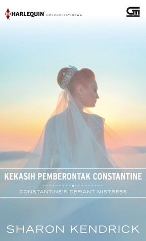 Download Kekasih Pemberontak Constantine [Constantine's Defiant Mistress] - Sharon Kendrick | PDF