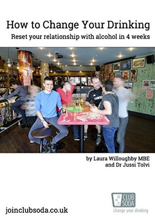 Download How to Change Your Drinking: Reset your relationship with alcohol in 4 weeks - Laura Willoughby | PDF
