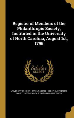 Read Register of Members of the Philanthropic Society, Instituted in the University of North Carolina, August 1st, 1795 - Stephen Beauregard Weeks file in PDF