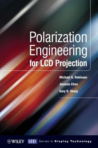 Full Download Polarization Engineering for LCD Projection (Wiley Series in Display Technology) - Michael D. Robinson | PDF
