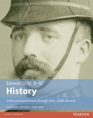 Read Online Crime and Punishment Through Time, C1000-Present Student Book (EDEXCEL GCSE HISTORY (9-1)) - Mr Trevor Sharkey file in PDF