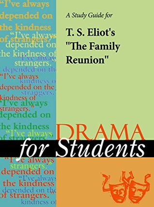Download A Study Guide for T. S. Eliot's Family Reunion (Drama For Students) - Gale Cengage Learning | ePub