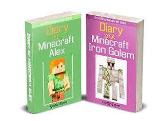 Read Online Minecraft: Minecraft Stories of Alex & Iron Golem: The Early Adventures & My Stone Slab Diary (Minecraft Stories, Minecraft Stories for Kids) - Crafty Steve file in PDF