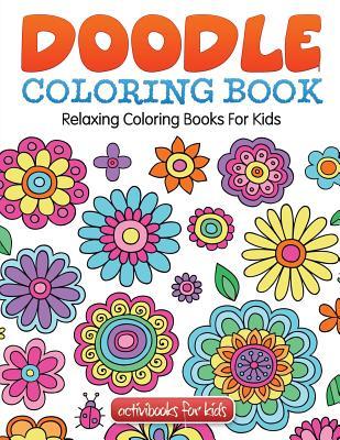Download Doodle Coloring Book: Relaxing Coloring Books for Kids - Activibooks For Kids file in ePub