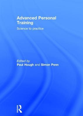 Download Advanced Personal Training: Science to Practice - Paul Hough | PDF