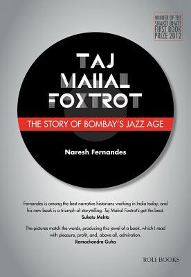 Full Download Taj Mahal Foxtrot: The Story of Bombay's Jazz Age - Naresh Fernandes | PDF