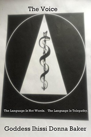 Read Online The Voice: The Language Is Not Words. The Language Is Telepathy. - Ihissi Donna Baker file in ePub