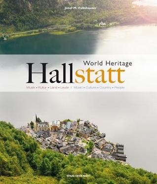 Read Online Hallstatt World Heritage: Music · Culture · Country · People - Josef M. Fallnhauser file in PDF