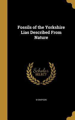Full Download Fossils of the Yorkshire Lias Described from Nature - Martin Simpson | ePub