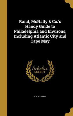 Read Rand, McNally & Co.'s Handy Guide to Philadelphia and Environs, Including Atlantic City and Cape May - Anonymous | ePub