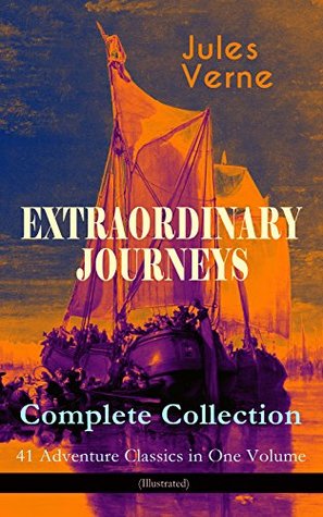 Download EXTRAORDINARY JOURNEYS – Complete Collection: 41 Adventure Classics in One Volume (Illustrated): Science Fiction, Adventure, Mystery and Suspense: Journey  Leagues under the Sea and many more - Jules Verne file in ePub