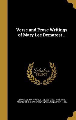 Read Online Verse and Prose Writings of Mary Lee Demarest .. - Mary Augusta (Lee) Mrs Demarest 1838 | ePub