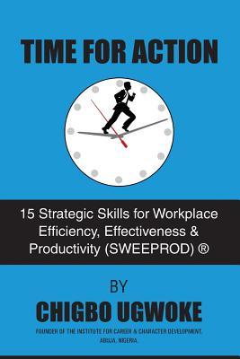 Read Time for Action: 15 Strategic Skills for Workplace Efficiency, Effectiveness & Productivity (Sweeprod)(R) - Chigbo Ugwuoke file in ePub
