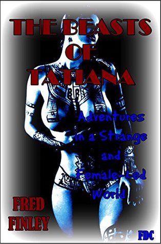 Download The Beasts of Tatiana : Adventures in a strange and female-led world - Fred Finley | ePub