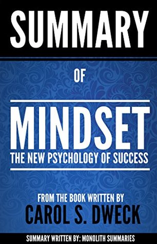 Full Download Summary of Mindset, by Carol S. Dweck: The New Psychology of Success - Monolith Summaries | PDF