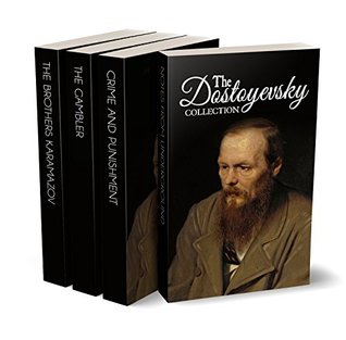 Read Online The Dostoyevsky Collection – Notes from Underground, Crime and Punishment, The Gambler and The Brothers Karamazov (Illustrated) - Fyodor Dostoyevsky | ePub