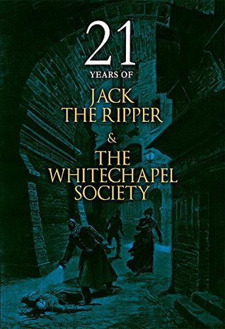 Download 21 Years of Jack the Ripper and the Whitechapel Society - The Whitechapel Society file in ePub