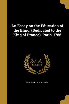 Download An Essay on the Education of the Blind; (Dedicated to the King of France), Paris, 1786 - Rene Just 1743-1822 Hauy file in ePub