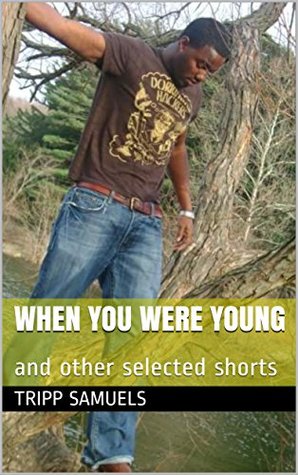 Full Download When You Were Young and Other Selected Shorts - Tripp Samuels | ePub