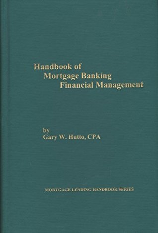 Full Download Handbook of Mortgage Banking Financial Management - Gary W. Hutto file in ePub