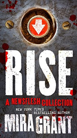 Download Rise: A Newsflesh Collection: The Complete Newsflesh Collection - Mira Grant file in ePub