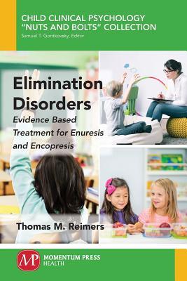 Read Elimination Disorders: Evidence-Based Treatment for Enuresis and Encopresis - Thomas M Reimers file in PDF