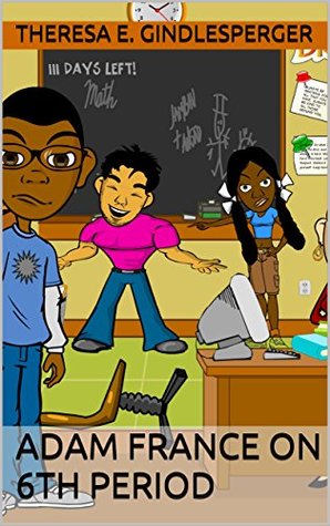 Download Adam France on 6th Period (P.U. Junior High Book 1) - Theresa E. Gindlesperger file in ePub