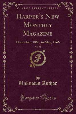 Read Online Harper's New Monthly Magazine, Vol. 32: December, 1865, to May, 1866 (Classic Reprint) - Unknown | PDF