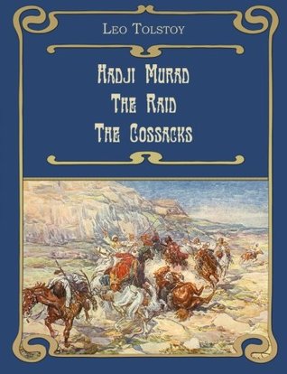 Full Download Hadji Murad. The Raid. The Cossacks (Illustrated) - Leo Tolstoy | ePub