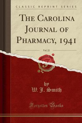 Full Download The Carolina Journal of Pharmacy, 1941, Vol. 22 (Classic Reprint) - W J Smith file in ePub