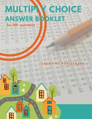 Download Multiply Choice Answer Booklet: For 100 Questions - Creative Publishers file in PDF