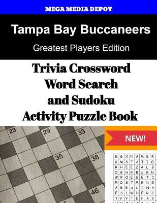 Read Tampa Bay Buccaneers Trivia Crossword, Wordsearch and Sudoku Activity Puzzle Boo: Greatest Players Edition - Mega Media Depot file in PDF