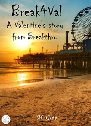 Download Break4Val - A Valentine's Story from Breakthru - M. Grey | ePub