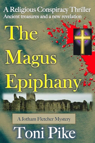 Full Download The Magus Epiphany (The Jotham Fletcher Mystery Thriller Series #3) - Toni Pike | ePub