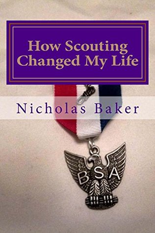Read How Scouting Changed My Life: 7 Ways To Become A Better You - Nicholas Baker file in ePub