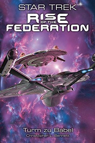 Read Online Star Trek - Rise of the Federation 2: Turm zu Babel - Christopher L. Bennett | ePub