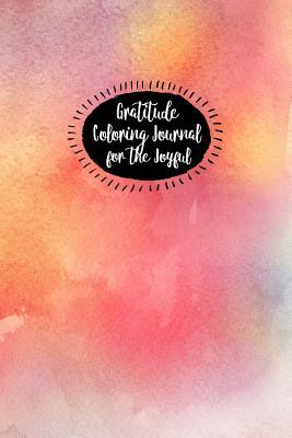 Download Gratitude Coloring Journal for the Joyful: Live a Life of Thankfulness and Achieve Enduring Bliss - Maria Silvo file in ePub