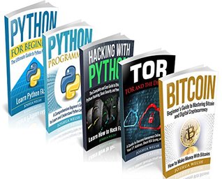 Full Download Python: 5 Manuscripts - Python for Beginners, Python Programming, Hacking With Python, Tor, Bitcoin - Joshua Welsh file in ePub