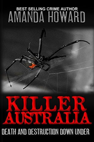 Download Killer Australia: Death and Destruction Down Under - Amanda Howard file in PDF