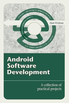 Full Download Android Software Development: A Collection of Practical Projects - Mark Wickham | ePub