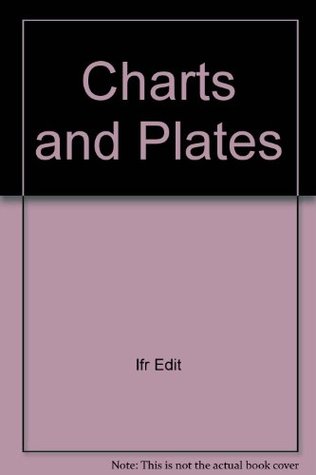 Read Online Charts and Plates (The Instrument Pilot's Library) - IFR file in ePub