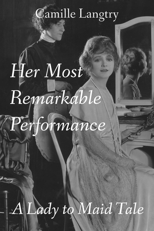 Read Her Most Remarkable Performance: A Lady to Maid Tale - Camille Langtry | PDF