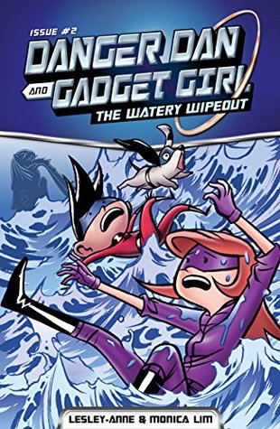 Full Download Danger Dan and Gadget Girl: The Watery Wipeout - Lesley-Anne file in ePub