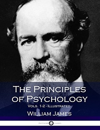 Read Online The Principles of Psychology - Vols. 1-2: (Illustrated) - William James | PDF