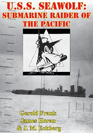 Download U.S.S. Seawolf: Submarine Raider Of The Pacific [Illustrated Edition] - Gerold Frank | PDF