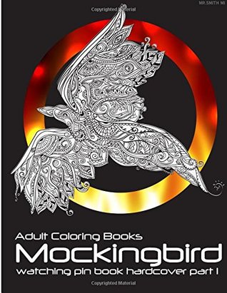 Full Download Adult Coloring Books Mockingbird watching pin book part 1 - Mr. Smith file in PDF